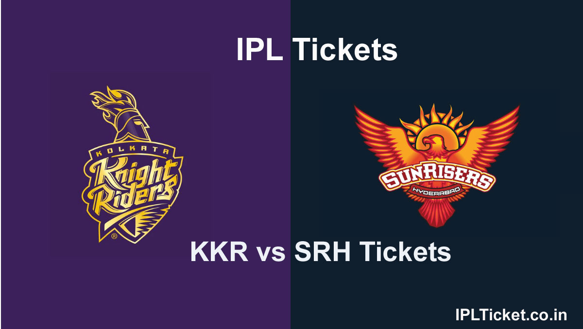KKR Vs SRH Tickets Booking 2024, Buy IPL KKR VS SRH Match Tickets Price