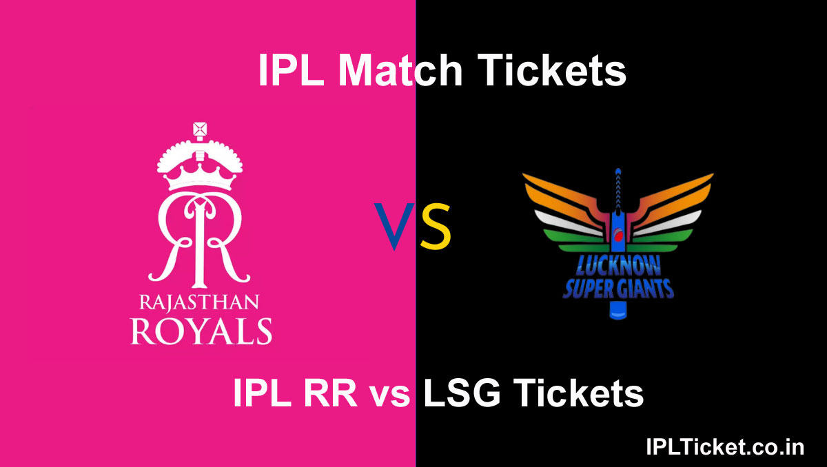 RR Vs LSG Ticket Booking, Buy Rajasthan Royals VS Lucknow Super Giants