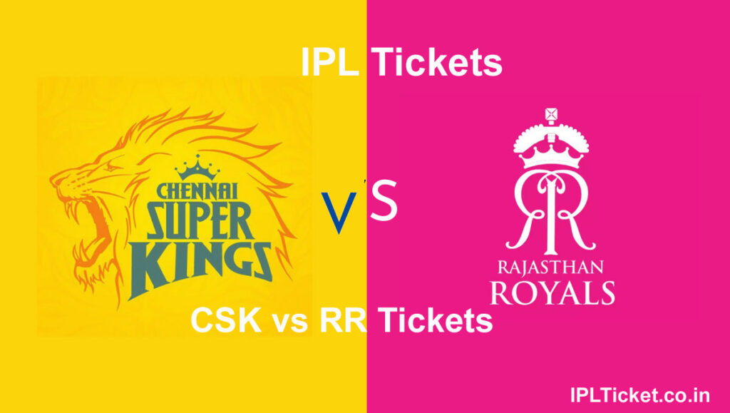 IPL 2024 CSK vs RR Tickets Booking Chennai Vs Rajasthan TATA IPL 2024